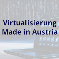 Virtualisierung Made in Austria